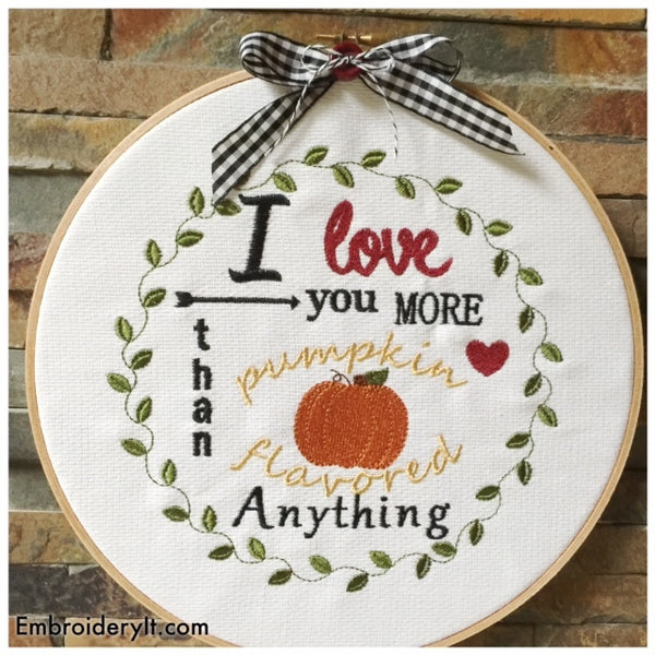 love you more than pumpkin flavored anything machine embroidery word art design