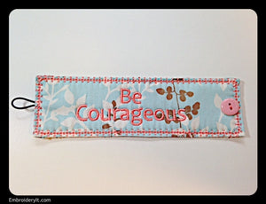 z  Be Courageous Inspirational Cuff - INSTANT DOWNLOAD Machine Embroidery Design in PES format